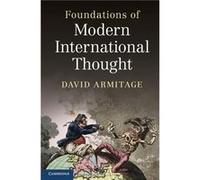 Foundations of Modern International Thought - Armitage David Professor of History Harvard University Massachusetts - Cambridge University Press - Livre en Armitage David Professor of History Harvard U