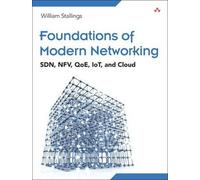 Foundations Of Modern Networking: Sdn, Nfv, Qoe, Iot, And Cloud