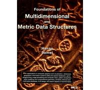 Foundations Of Multidimensional And Metric Data Structures