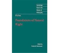 Foundations of Natural Right, Cambridge Texts in the History of Philosophy Frederick Neuhouser, Johann Gottlieb Fichte, Michael Baur (Auteur)