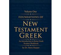 Foundations of New Testament Greek: Volume I: Student Workbook