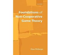 Foundations Of Non-Cooperative Game Theory