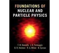 Foundations Of Nuclear & Particle Physic T William Donnelly, Joseph A Formaggio, Barry R Holstein, Richard G Milner (Auteur)