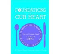 Foundations of Our Heart You are cordially invited to inspire us by The Young Womens Leadership School of Paperback Book The Young Womens Leadership School of (Auteur)