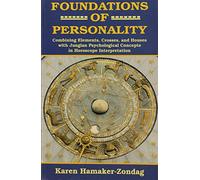 Foundations of Personality: Combining Elements, Crosses, and Houses With Jungian Psychological Concepts in Horoscope Interpretation