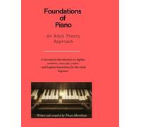 FOUNDATIONS OF PIANO: AN ADULT THEORY APPROACH