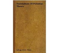 Foundations of Potential Theory Kellogg Oliver Dimon (Auteur)