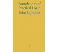 Foundations of Practical Logic: A clear introduction to deductive and inductive reasoning for students and teachers