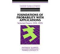 Foundations of Probability With Applications, Cambridge Studies in Probability, Induction, and Decision Theory Mario Zanotti, Patrick Suppes (Auteur)