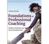 Foundations of Professional Coaching by James Gavin James Gavin (Auteur)