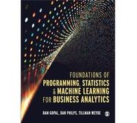 Foundations of Programming Statistics and Machine Learning for Business Analytics by Tillman Weyde Tillman Weyde (Auteur)