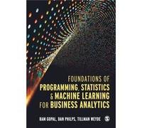 Foundations of Programming Statistics and Machine Learning for Business Analytics by Tillman Weyde Tillman Weyde (Auteur)