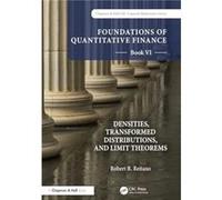 Foundations of Quantitative Finance Book VI Densities Transformed Distributions and Limit Theorems - Robert R. Reitano - Taylor amp Francis Ltd - Livre en Robert R. ReitanoRobert R. Reitano (Auteur)