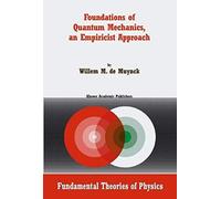 Foundations Of Quantum Mechanics, An Empiricist Approach