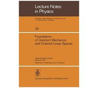 Foundations Of Quantum Mechanics And Ordered Linear Spaces