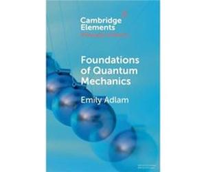 Foundations of Quantum Mechanics by Emily University of Cambridge Adlam Emily University of Cambridge Adlam (Auteur)