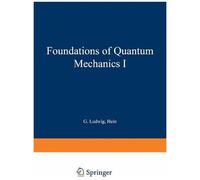 Foundations Of Quantum Mechanics I (Theoretical And Mathematical Physics)