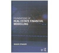 Foundations Of Real Estate Financial Modelling