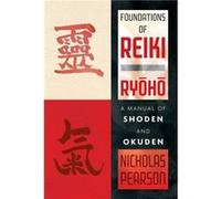 Foundations of Reiki Ryoho by Nicholas Pearson Inconnu (Auteur)