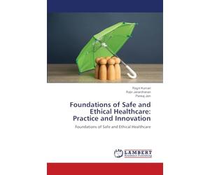 Foundations of Safe and Ethical Healthcare: Practice and Innovation