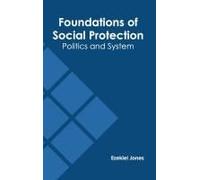 Foundations Of Social Protection: Politics And System