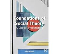 Foundations of Social Theory by Neal Harris Neal Harris (Auteur)