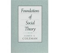 Foundations of Social Theory James S. Coleman (Auteur)