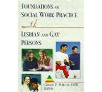 Foundations of Social Work Practice With Lesbian and Gay Persons
