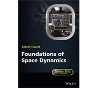 Foundations of Space Dynamics by Tewari & Ashish Indian Institute of Technology & Kanpur & India Tewari Ashish Indian Institute of Technology Kanpur India (Auteur)
