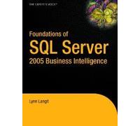 Foundations Of Sql Server 2005 Business Intelligence
