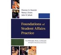 Foundations of Student Affairs Practice by Schuh & John H. Iowa State University & Ames & IA Schuh John H. Iowa State University Ames IA (Auteur)