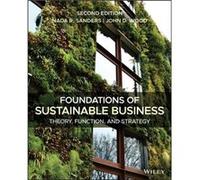 Foundations of Sustainable Business by Wood & John D. Econautics Sustainability Institute & TX Texas Christian University Wood John D. Econautics Sustainability Institute TX Texas Christian University