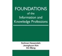 Foundations Of The Information And Knowledge Professions