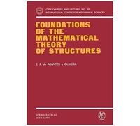 Foundations Of The Mathematical Theory Of Structures
