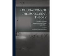 Foundations of the Molecular Theory Comprising Papers and Extracts - Amedeo 17761856 Avogadro - Creative Media Partners LLC - Livre en Anglais Amedeo 17761856 AvogadroAmedeo 17761856 Avogadro (Auteur)