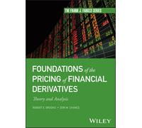Foundations Of The Pricing Of Financial Derivatives