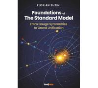 Foundations of the Standard Model: From Gauge Symmetries to Grand Unification