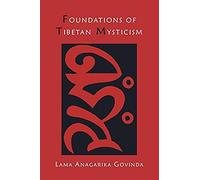Foundations Of Tibetan Mysticism