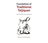 Foundations of Traditional Taijiquan: Core Concepts & Full Curriculum