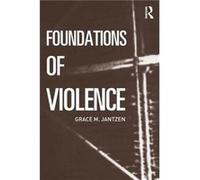 Foundations of Violence by Grace M Jantzen Grace M. Jantzen (Auteur)