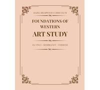 Foundations of Western Art Study: Da Vinci, Rembrandt, Vermeer