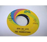 Foundations - THE FOUNDATIONS 45 RPM Give Me Love / In The Bad, Bad Old Days (Before You Loved Me)