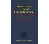 Foundations Without Foundationalism Stewart Shapiro (Auteur)