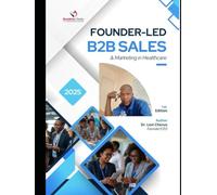Founder-Led B2B Sales & Marketing in Healthcare: The African Playbook for Scaling Trust-Driven Innovation