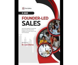 Founder-Led B2B Sales & Marketing in Healthcare: The African Playbook for Scaling Trust-Driven Innovation