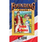 Founding Dudes: John Adams