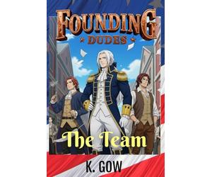 Founding Dudes: The Team (Founding Dudes #1)