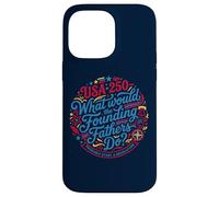 Founding Fathers Revolution USA 250 Patriot Coque pour iPhone 14 Pro Max