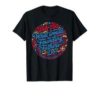 Founding Fathers Revolution USA 250 Patriot T-Shirt