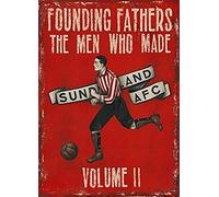 Founding Fathers - The Men Who Made Sunderland Afc - Volume 2